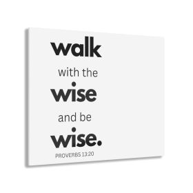 "Walk with the Wise and Be Wise" Acrylic Wall Art